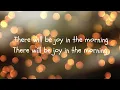 Joy In The Morning - Tauren Wells, Elevation Worship Lyric Video