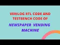 Verilog RTL Code and Testbench of Newspaper Vending machine Moore FSM example