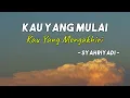 Download Lagu Syahriyadi  -  Kau Yang Mulai Kau Yang Mengakhiri || LIRIK