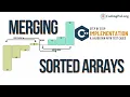 Merge two sorted arrays into One C implementation Sorting Algorithms CodingPal org