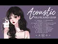 Download Lagu BEST ACOUSTIC TIKTOK LOVE SONGS PLAYLIST 2022 - TOP POPULAR ACOUSTIC TIKTOK SONGS 2022