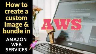 How to Create an Amazon WorkSpaces Image and Bundle