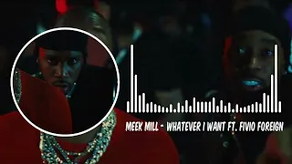 meek mill whatever i want ft fivio foreign