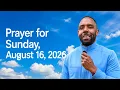 Prayer for Sunday August 16 2026