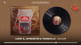 loony q jaymaester u0026 tranquillo six gun official audio 