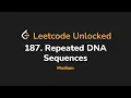 187 Repeated DNA Sequences Leetcode Unlocked - Python