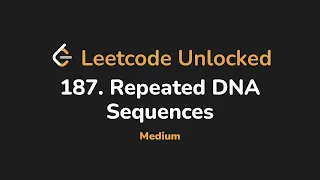 187 Repeated DNA Sequences Leetcode Unlocked - Python