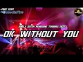 Download Lagu JUNGLE DUTCH FULL BASS TERBARU ! DJ OK WITHOUT YOU REMIX 2022