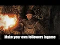 Skyrim Se Make your own followers ingame