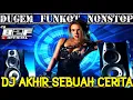 Download Lagu DUGEM AKHIR SEBUAH CERITA❗Remix Funkot NONSTOP DANGDUT Best Hits Bikin Bergoyang MeLintir #DJ_B2F™
