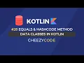 Kotlin Data Classes Equals Hashcode Method Tutorial Cheezycode