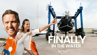 Finally Back In The WATER | Full Refit Sailing Yacht Se1 Ep25