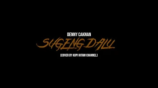 Download Denny Caknan | Sugeng dalu ( Cover By Kopi Hitam Channel ) MP3