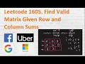 Leetcode 1605 Find Valid Matrix Given Row and Column Sums