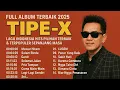 Download Lagu Tipe - X Full Album Terbaik 2024 | Lagu Indonesia Hits Pilihan Terbaik \u0026 Terpopuler Sepanjang Masa