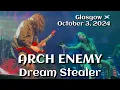 Arch Enemy - Dream Stealer (LIVE DEBUT) @O2 Academy, Glasgow🏴󠁧󠁢󠁳󠁣󠁴󠁿 October 3, 2024 LIVE HDR 4K