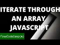 Iterate through an array with a for loop freeCodeCamp basic Javascript walkthrough guide