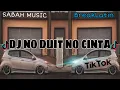 Download Lagu SABAH MUSIC - DJ NO DUIT NO CINTA(BreakLatin)