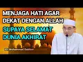Download Lagu Menjaga Hati Agar Dekat Dengan Allah Supaya Selamat Dunia Akhirat - KH MUHAMMAD BAKHIET