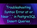 Troubleshooting Syntax Error at or Near in PostgreSQL Insert Queries