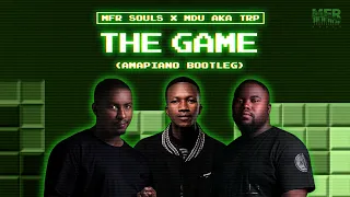 mfr souls x mdu aka trp the game amapiano bootleg 