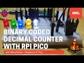 001 - Raspberry Pi Pico Displaying Binary Coded Decimal in LED