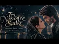 Teri Nazron Ke Sadke Mein Jaan Vaar Dunga | Teri Nazron Ke Sadke | Ruposh Song | TrandHits Music