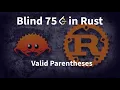 Blind 75 LeetCode 20 Rust Valid Parentheses