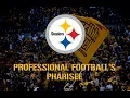 The Pittsburgh Steelers Professional Football s Pharisee