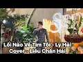 Download Lagu Lối Nào Về Tim Tôi - Lý Hải (Cover - Liêu Chấn Hải)