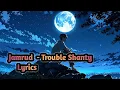 Jamrud - Trouble Shanty ( Lyrics )
