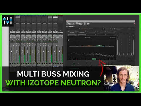Tips for Using iZotope Neutron for Multi-Buss Mixing