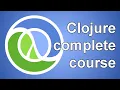 Clojure The Complete Beginner s Guide