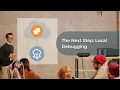 The Next Step Local Debugging