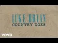 Download Lagu Luke Bryan - Country Does (Official Audio Video)