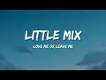 Download Lagu Little Mix - Love Me Or Leave Me (Lyrics)