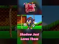 Lagu Shadow Just Loves Them | Kirb-Crew