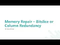 Memory Repair - Bitslice or Column Redundancy