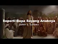 Jeffry S. Tjandra - Seperti Bapa Sayang Anaknya (Lirik Video)
