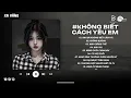 Download Lagu Anh Đã Không Biết Cách Yêu Em Lofi | Chính Anh Đã Không Biết Cách Yêu Em Hot TikTok | Nhạc Trẻ 2025