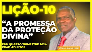 LIÇÃO 10|A PROMESSA DA PROTEÇÃO DIVINA|EBD 4º TRIMESTRE 2024|CPAD ADULTOS