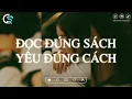 Lagu Đọc Đúng Sách Yêu Đúng Cách, Đoạn Tình Phai | Nhạc Lofi Chill Hay Nhất TikTok 2021