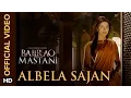 Download Lagu Albela Sajan (Reprised Video Song) | Bajirao Mastani | Ranveer Singh, Priyanka Chopra