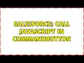 Salesforce Call Javascript in Commandbutton