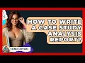 How To Write A Case Study Analysis Report - Ultimate Study Hacks