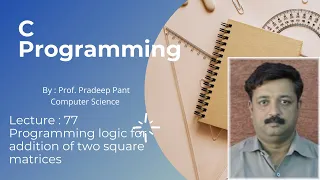 77 Programming logic for matrix addition program 2D array C Programming