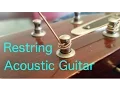 How To Restring An Acoustic Guitar Properly