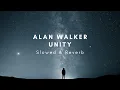 Download Lagu Alan Walker Unity  - Slowed \u0026 Reverb