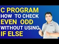 Program to check even odd without using if - else in C Language