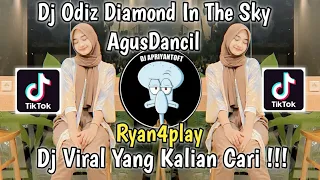 dj odiz diamond in the sky ryan4play sound agusdancil viral tik tok terbaru 2023 
